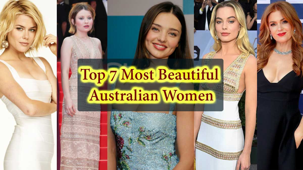 Top 7 Most Beautiful Australian Women, Gorgeous & Hottest Girls, Sexiest Female in Australia