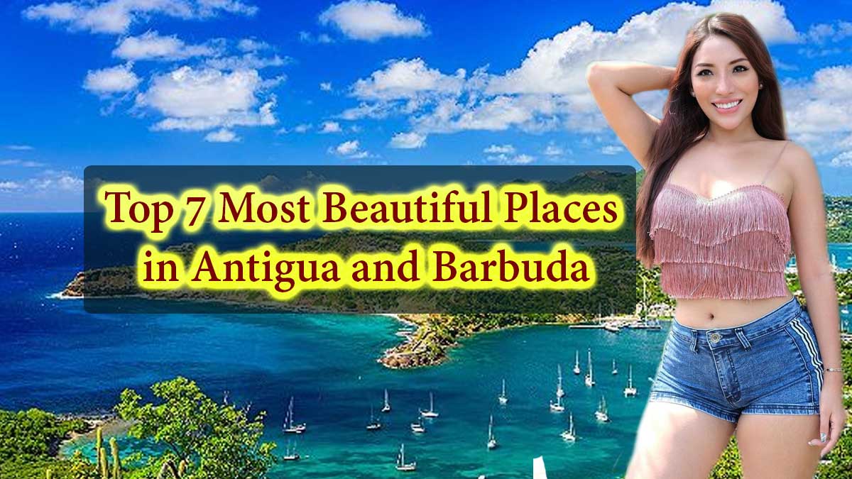 Top 7 Most Beautiful Places in Antigua and Barbuda To Visit in Vacation – Best Tourist Attractions in Caribbean