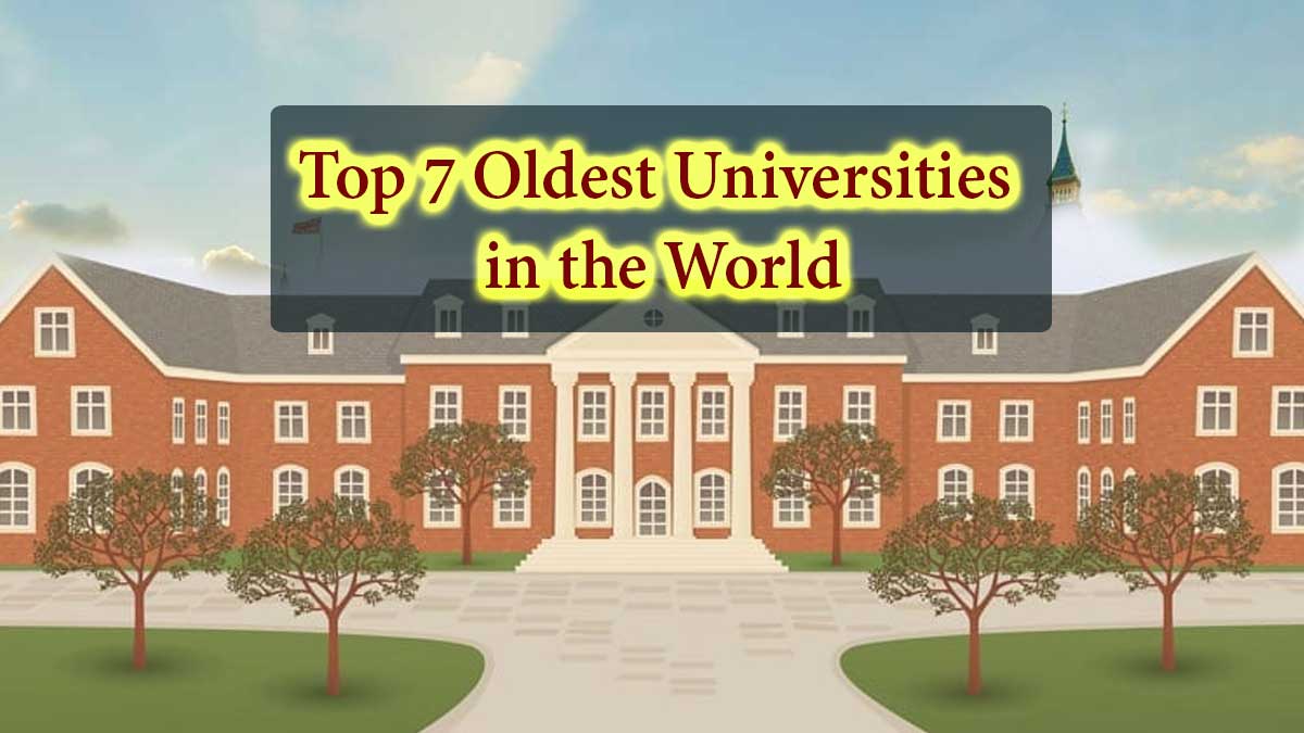 Top 7 Oldest Universities in the World - History - Location - World Top 7 Portal