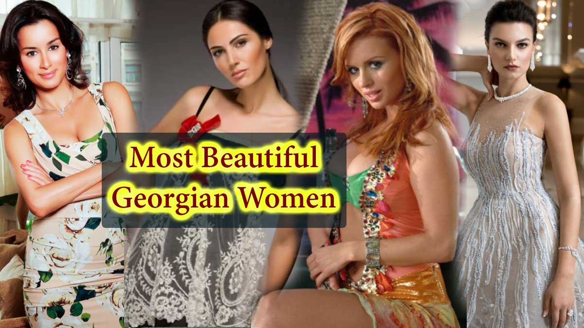 Top 7 Most Beautiful Georgian Women in The World, Gorgeous & Attractive Girls in Georgia