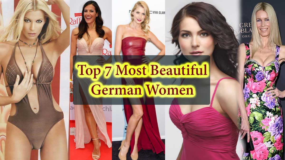 Top 7 Most Beautiful German Women in The World, Gorgeous & Hottest Girls in Germany