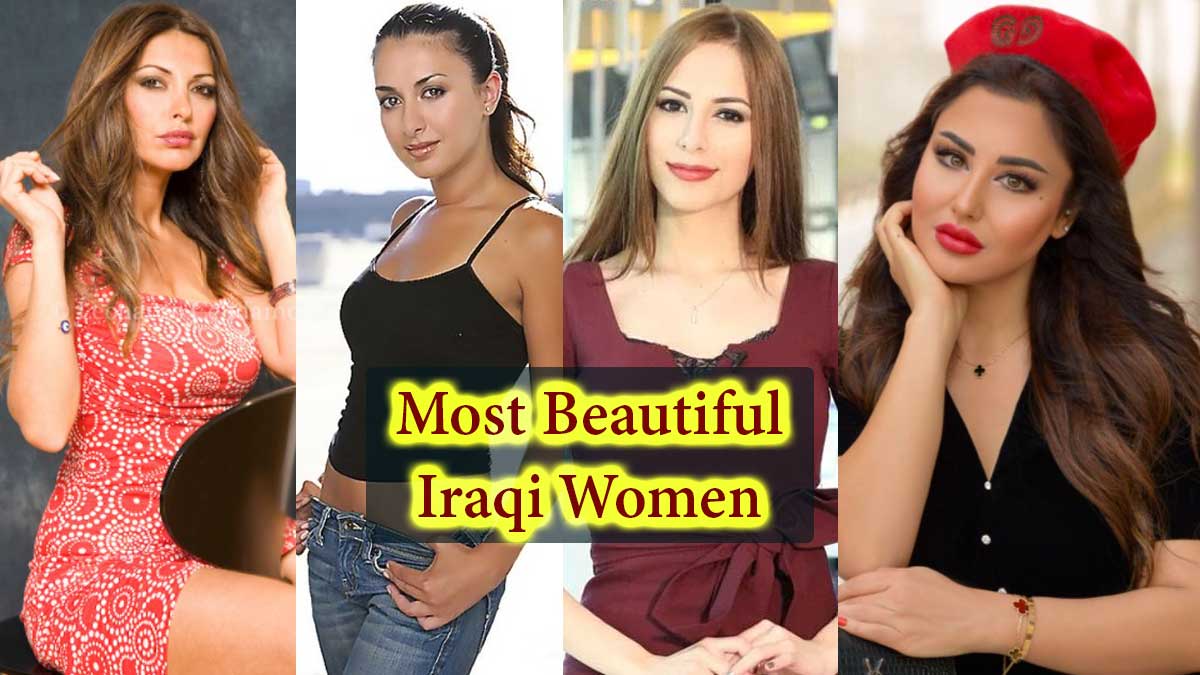 Top 7 Most Beautiful Iraqi Women in The World, Gorgeous & Hottest Girls in Iraq