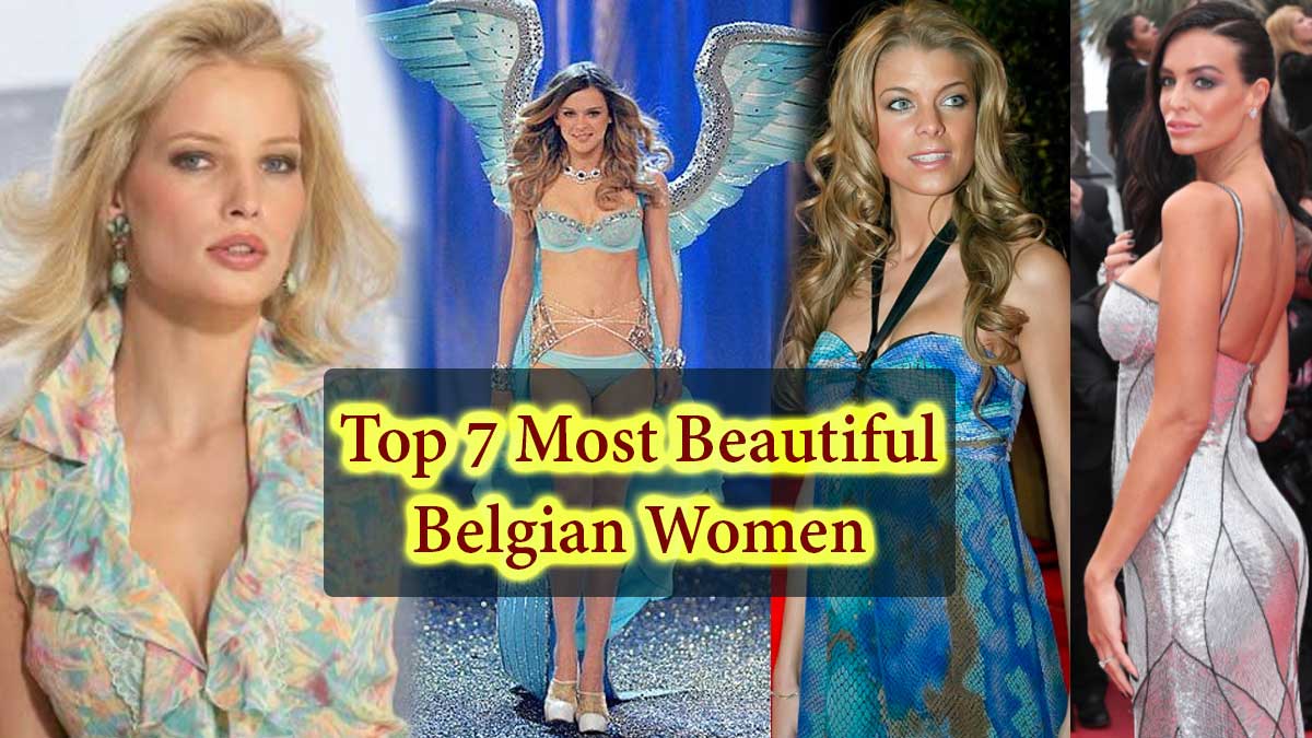 Top 7 Most Beautiful Belgian Women, Belgium Gorgeous & Hottest Girls in The World
