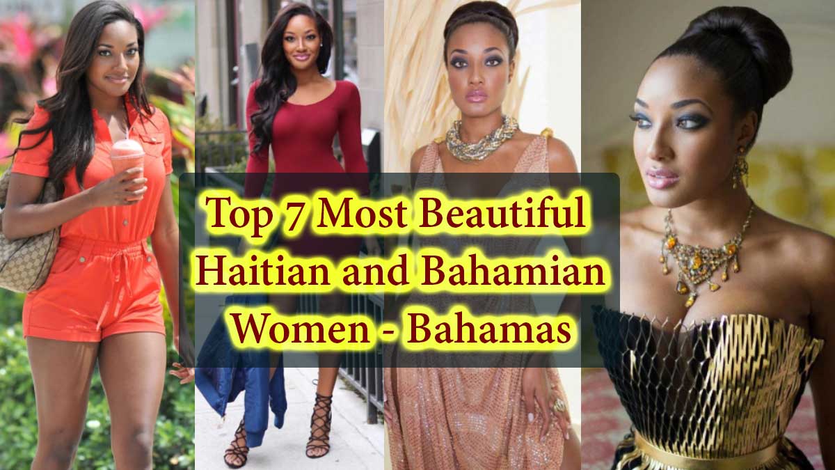 Top 7 Most Beautiful Haitian and Bahamian Women, Gorgeous & Hottest Girls in Bahamas, Sexiest Female in Bahamas & Haiti