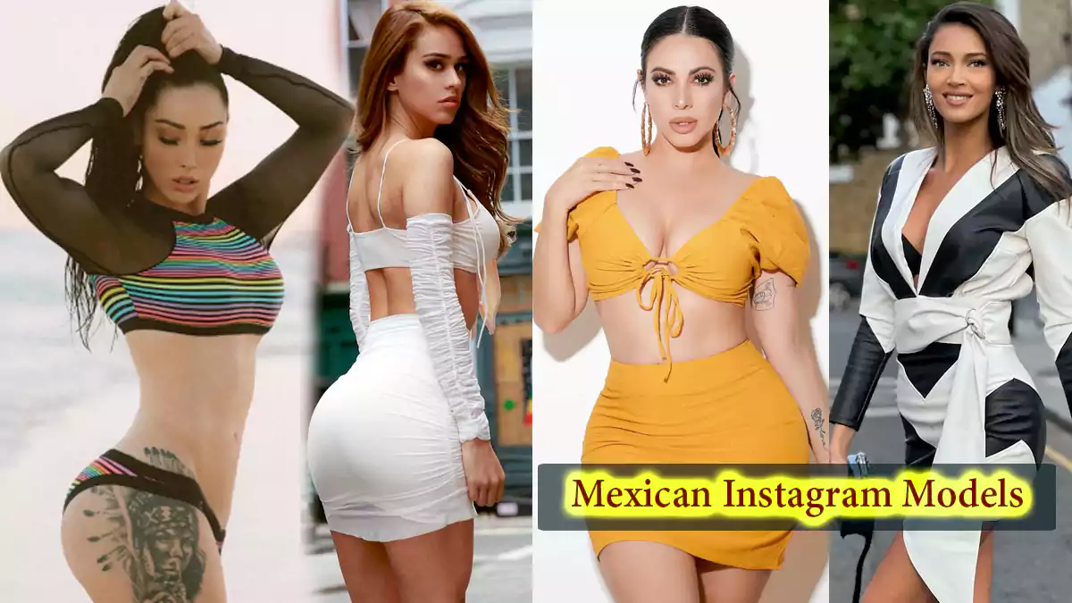 Top 7 Hottie Mexican Instagram Models | List 10 Social Influencers Women in Mexico