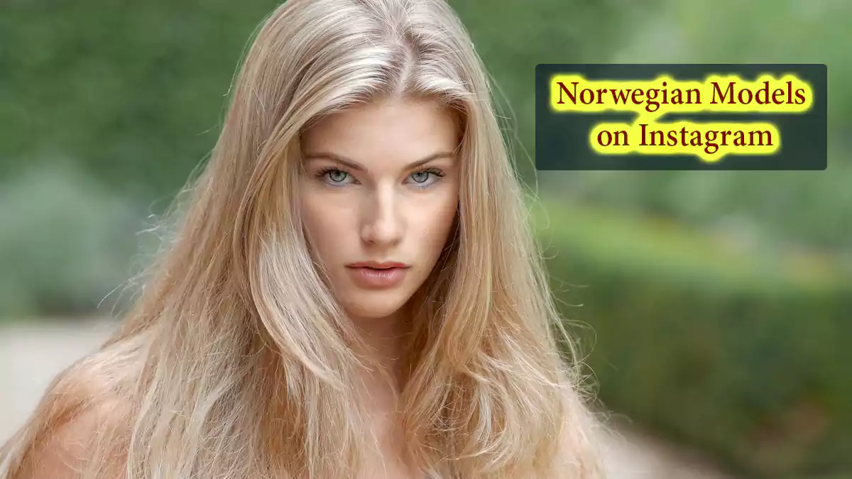 7 Norwegian Models on Instagram 10 Scandinavian hotties Girls - Norway