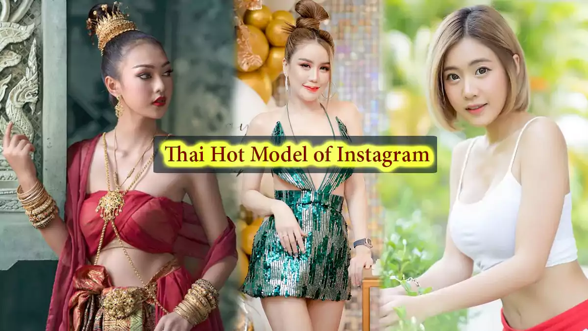 Top 7 Thai Hot Model of Instagram | 10 Thailand Girls to follow on Instagram