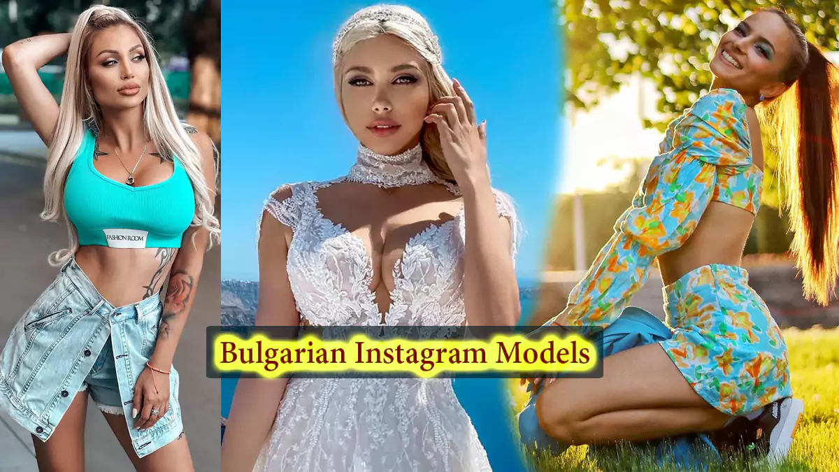 15 Hottie Bulgarian Instagram Models 10 Female Social Influencer in Bulgaria, Balkans